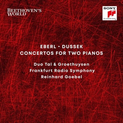 REINHARD GOEBEL: BEETHOVEN'S WORLD - EBERL, DUSSEK