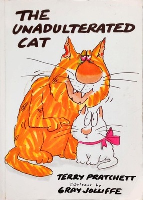 TERRY PRATCHETT - THE UNADULTERATED CAT
