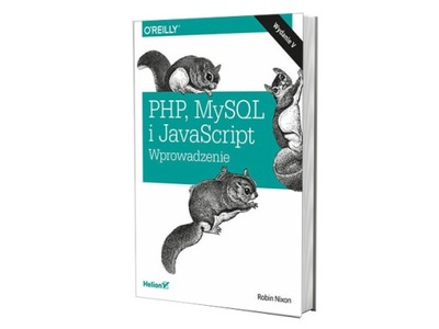 PHP, MySQL i JavaScript. Wprowadzenie. Wydanie V