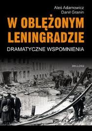 W oblężonym Leningradzie Adamowicz Aleś, G. Danił