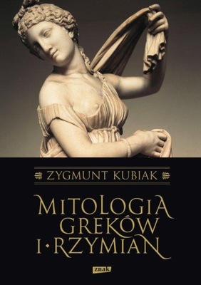 MITOLOGIA GREKÓW I RZYMIAN, KUBIAK ZYGMUNT