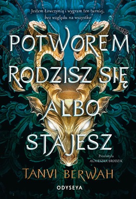 Potworem rodzisz się albo stajesz Tanvi Berwah / F