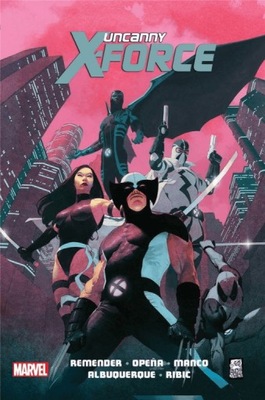 Uncanny X-Force T1 Sposób na Apocalypse'a Remender