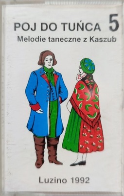 Kaseta POJ DO TUŃCA 5 Melodie taneczne z Kaszub