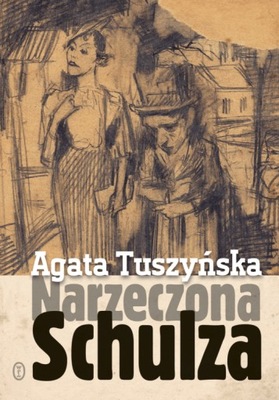 Narzeczona Schulza Agata Tuszyńska