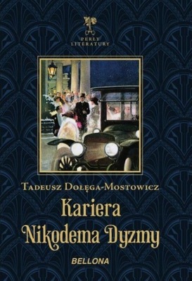 Kariera Nikodema Dyzmy. Tadeusz Dołęga-Mostowicz U