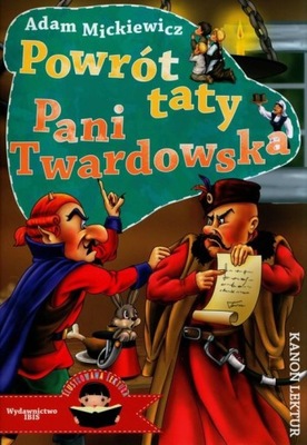 POWRÓT TATY, PANI TWARDOWSKA, MICKIEWICZ ADAM