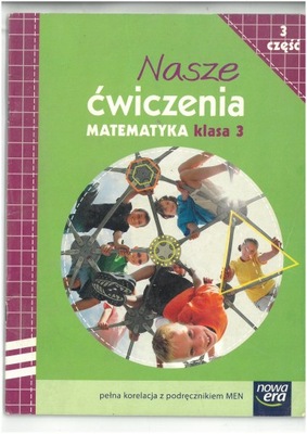 NASZE ĆWICZENIA MATEMATYKA KLASA 3 CZĘŚĆ 3
