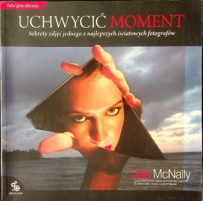 Joe McNally - Uchwycić moment