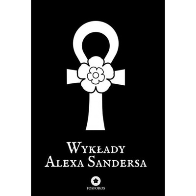 WYKŁADY ALEXA SANDERSA - Alex Sanders [KSIĄŻKA]