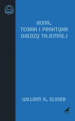 HUNA Teoria i praktyka wiedzy tajemnej W. Glover