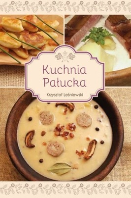 "Kuchnia Pałucka" Krzysztof Leśniewski