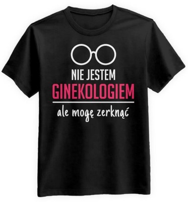 Koszulka Męska Nie jestem ginekologiem Czarna L Tshirt Prezent Praca