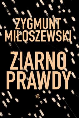 Ziarno prawdy - Zygmunt Miłoszewski - DK