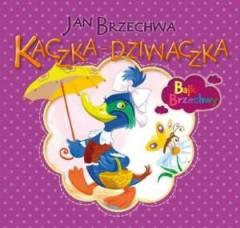 Bajki Brzechwy - Kaczka Dziwaczka