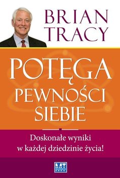 Potęga pewności siebie, Brian Tracy