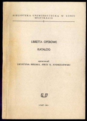 Libretta operowe Katalog 1984 Bielska Andrzejewski