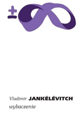 WYBACZENIE, VLADIMIR JANKELEVITCH