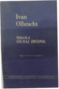 Mikoła szuhaj zbójnik - I. Olbracht