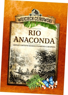 Rio Anaconda. Gringo i ostatni szaman plemienia Carapana