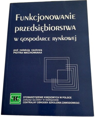 FUNKCJONOWANIE PRZEDSIĘBIORSTWA W GOSPODARCE