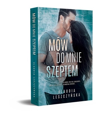 Klaudia Leszczyńska - Mów do mnie szeptem od autorki