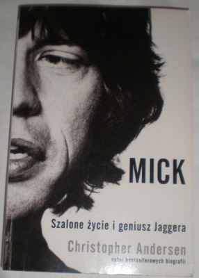 Mick Szalone życie i geniusz Jaggera Christopher Andersen