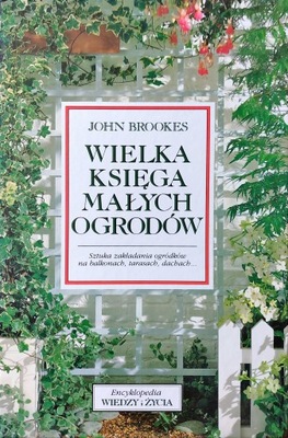 Wielka księga małych ogrodów John Brookes