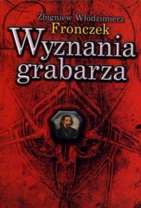 Wyznania grabarza Zbigniew Włodzimierz Fronczek...