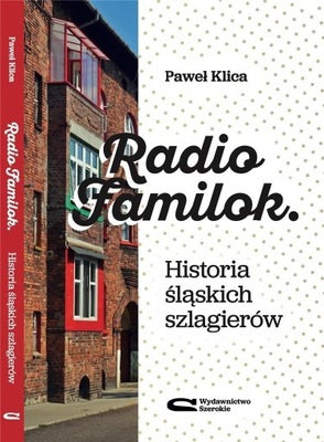 RADIO FAMILOK. HISTORIA ŚLĄSKICH SZLAGIERÓW