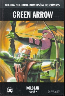 GREEN ARROW KOŁCZAN CZ.2 KEVIN SMITH, PHIL HESTER