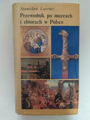 Przewodnik po muzeach i zbiorach w Polsce Lorentz