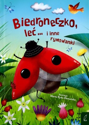 BIEDRONECZKO LEĆ... I INNE RYMOWANKI [KSIĄŻKA]