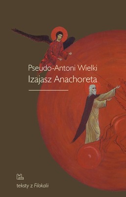 Pseudo-Antoni Wielki. Izajasz Anachoreta