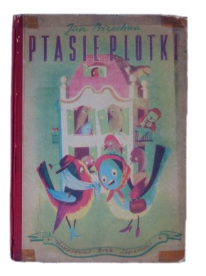 Ptasie plotki Jan Brzechwa ilustrował Eryk Lipiński
