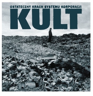 KULT - OSTATECZNY KRACH SYSTEMU KORPORACJI