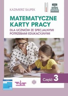 Matematyczne karty pracy dla uczniów ze specjalnymi potrzebami edukacyjnymi