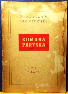 Komuna Paryska, Władysław BRONIEWSKI [KSIĄŻKA 1947]