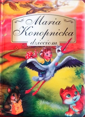 Maria Konopnicka dzieciom Maria Konopnicka