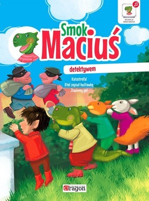 Smok Maciuś detektywem SMOK MACIUŚ BAJKA