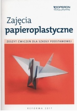 TECHNIKA 4-6 ZAJĘCIA PAPIEROPLASTYCZNE OPERON