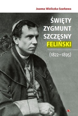 Święty Zygmunt Szczęsny Feliński