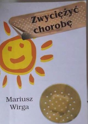 Zwyciężyć chorobę - Mariusz. Wirga