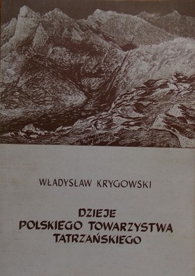 W. Krygowski DZIEJE POLSKIEGO TOWARZYSTWA TATRZAŃS