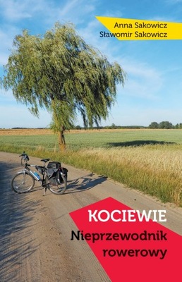 Kociewie. Nieprzewodnik rowerowy