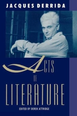 Acts of Literature JACQUES DERRIDA