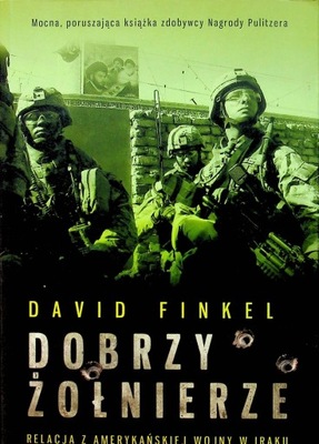 David Finkel - Dobrzy żołnierze