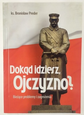 Dokąd idziesz, Ojczyzno? Bronisław Preder