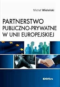Partnerstwo publiczno-prywatne w Unii Europejskiej Michał Wieloński