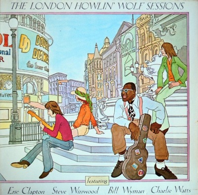 Howlin’ Wolf-The London Howlin’ Wolf Sessions